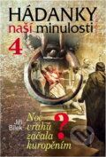 Kniha: Hádanky naší minulosti/4 - Noc vrahů začala kuropěním (Jiří Bílek a Bílek Jiří). Knižní klub, 2010