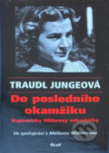 Kniha: Do posledního okamžiku (Traudl Jungeová). Ikar, 2003
