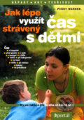 Kniha: Jak lépe využít čas strávený s dětmi (Penny Warner). Portál, 2004