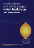 Kniha: Roast Chicken and Other Stories (Lindsey Bareham a Simon Hopkinson). Ebury, 1999