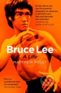 Bruce Lee - Matthew Polly, Simon & Schuster, 2019