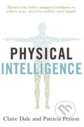 Physical Intelligence - Patricia Peyton, Claire Dale, Simon & Schuster, 2019