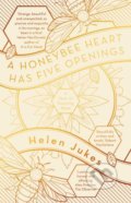 A Honeybee Heart Has Five Openings - Helen Jukes, Scribner, 2019
