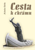 Kniha: Cesta k chrámu (Miloslav Štěrba). Oftis, 2008