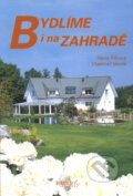 Kniha: Bydlíme i na zahradě (Hana Říhová a Vlastimil Vaněk). Brázda, 2004