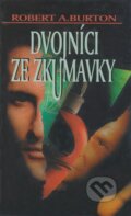 Dvojníci ze zkumavky - Robert A. Burton, BETA - Dobrovský, 1999