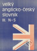 Velký anglicko-český slovník III. - Karel Hais, Břetislav Hodek, Academia, 1992