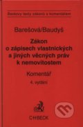 Zákon o zápisech vlastnických a jiných věcných práv k nemovitostem - Eva Barešová, Petr Baudyš, 2007