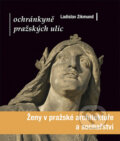 Kniha: Ženy v pražské architektuře a sochařství (Ladislav Zikmund). Mladá fronta, 2008