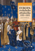 Evropa vrcholného středověku 1150 - 1300 - John H. Mundy, 2008