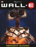 WALL-E Obrazový slovník - Walt Disney, Egmont SK, 2008