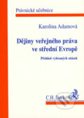 Dějiny veřejného práva ve střední Evropě - Karolina Adamová, 2000