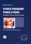 Fitness programy - teorie a praxe - Daniela Stackeová, Galén, 2008