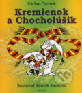 Kremienok a Chocholúšik - Václav Čtvrtek, Zdeněk Smetana (ilustrácie), Albatros SK, 2008