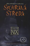 Sychravá Středa - Garth Nix, Triton, 2008