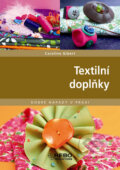 Kniha: Textilní doplňky (Caroline Gibert). Rebo, 2008