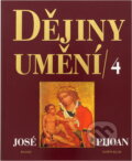 Kniha: Dějiny umění 4 (José Pijoan). , 1999