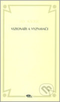 Kniha: Vizionáři a vyznavači (Jan Wiendl). Dauphin, 2007