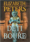 Kniha: Děti bouře (Elizabeth Peters). Alpress, 2004