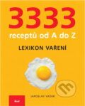 Kniha: 3333 receptů od A do Z - Lexikon vaření (Jaroslav Vašák). Ikar, 2006