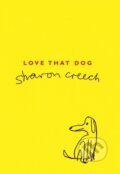 Love That Dog - Sharon Creech, Bloomsbury, 2006