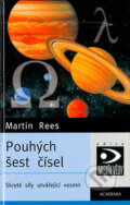 Kniha: Pouhých šest čísel (Martin Rees). Academia, 2004