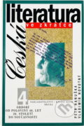 Kniha: Česká literatura ve zkratce 4 (Petr Hanuška a Vladimír Novotný). Brána, 2000