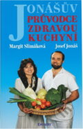 Kniha: Jonášův průvodce zdravou kuchyní (Josef Jonáš). Eminent