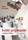 Sväté prijímanie v našom živote - Milan Hromník, Dobrá kniha, 2008