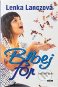 Kniha: Blbej fór (Lenka Lanczová). , 2010