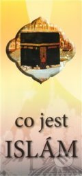 Kniha: Co jest islám (Ústředí muslimských obcí). Ústředí muslimských obcí, 2011