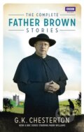 Kniha: The Complete Father Brown Stories (Gilbert Keith Chesterton). BBC Books, 2013