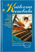 Kniha: Královna cembala (Zuzana Růžičková a Marie Kulijevyčová). Ottovo nakladatelství, 2004
