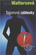 Kniha: Tajemné záblesky (Minette Walters). Motto, 2001