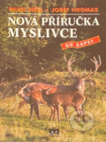 Kniha: Nová příručka myslivce do kapsy (Hromas, Josef Hell, Pavel a Pavel Hell; Josef Hromas). Príroda, 2003