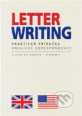 Kniha: Letter Writing-Praktická příručka anglic (Rejtharová Vlasta a Vlasta Rejtharová). Academia, 1999