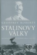 Stalinovy války - Geoffrey Roberts, BB/art, 2008