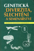 Genetická diverzita, šlechtění a semenářství - Oldřich Chloupek, Academia, 2000