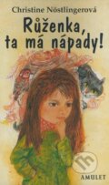 Kniha: Růženka, ta má nápady! (Christine Nöstlingerová). Ateliér Amulet, 2000