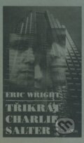 Třikrát Charlie Salter - Eric Wright, Alpress, 2000