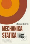 Kniha: Mechanika - statika (Mojmír Hofírek). Nakladatelství Fragment, 2001