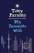 My Favourite Wife - Tony Parsons, HarperCollins, 2008