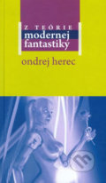 Z teórie modernej fantastiky - Ondrej Herec, Literárne informačné centrum, 2008