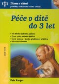 Kniha: Péče o dítě do 3 let (Petr Karger). Mladá fronta, 2004