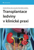 Transplantace ledviny v klinické praxi - Ondřej Viklický a kol., 2008