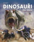 Kdyby dinosauři žili dnes, Nakladatelství Junior, 2008