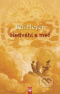 Hedvábí a meč - Kai Meyer, Vašut, 2008