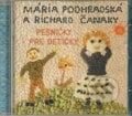 Pesničky pre detičky (CD) - Mária Podhradská, Richard Čanaky, 2008