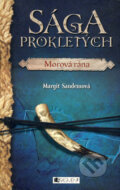 Kniha: Sága prokletých - Morová rána (Margit Sandemová). Nakladatelství Fragment, 2008