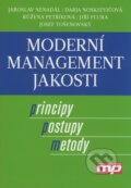 Moderní management jakosti - Jaroslav Nenadál, Darja Noskievičová, Růžena Petříková, Jiří Plura, Josef Tošenovský, Management Press, 2008